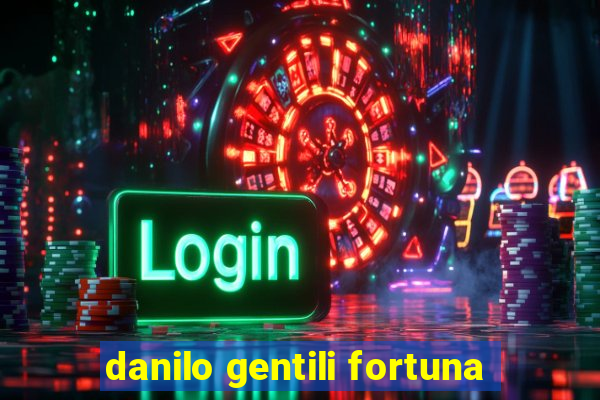 danilo gentili fortuna